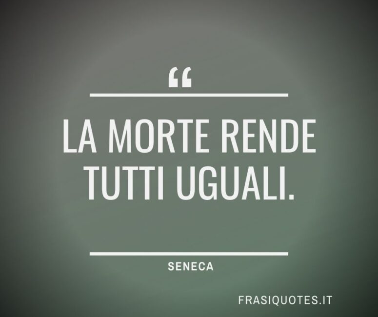 Frasi Latine Famose sulla Morte Seneca Frasi Belle Frasi