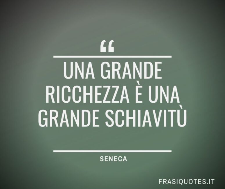 Frasi Latine Famose sulla ricchezza Seneca Frasi Frasi